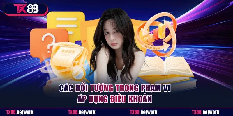 Các đối tượng trong phạm vi áp dụng điều khoản