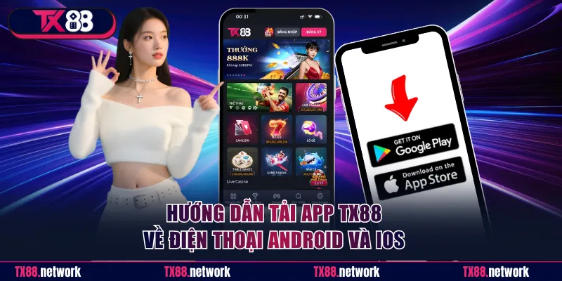 Cách tải app TX88 chi tiết về điện thoại Android và iOS