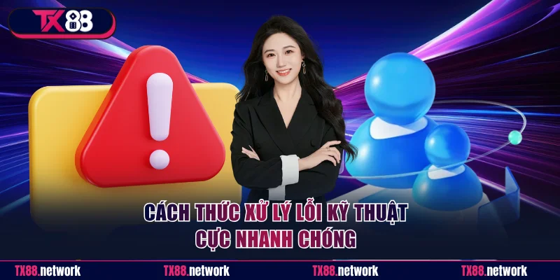 Cách xử lý lỗi kỹ thuật cực nhanh chóng