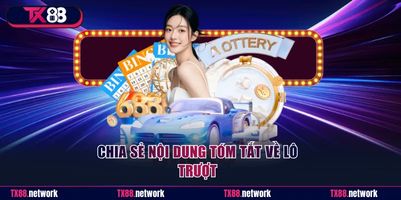Chia sẻ nội dung tóm tắt về lô trượt