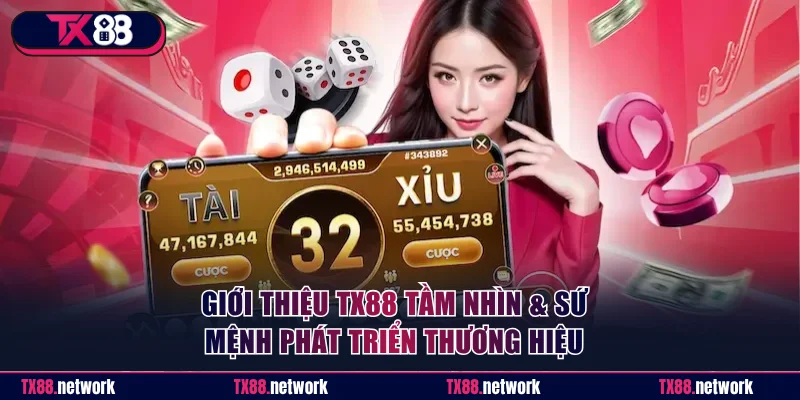 Giới thiệu TX88 tầm nhìn và sứ mệnh