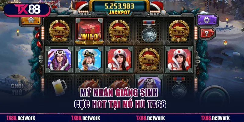 Mỹ Nhân Giáng Sinh cực hot tại nổ hũ TX88