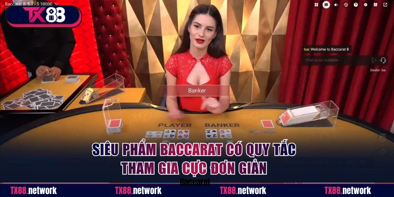 Siêu phẩm Baccarat có quy tắc tham gia cực đơn giản