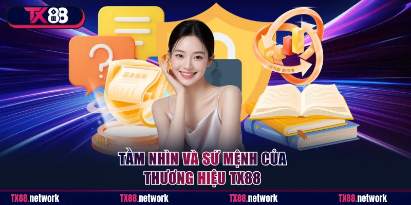 Tầm nhìn và sứ mệnh của thương hiệu TX88
