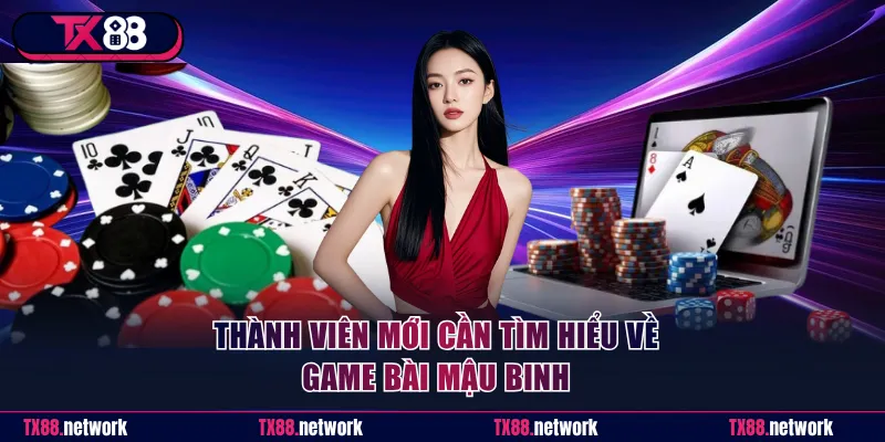 Thành viên mới cần tìm hiểu về game bài Mậu Binh