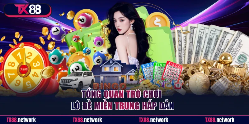 Tổng quan trò chơi Lô Đề Miền Trung hấp dẫn